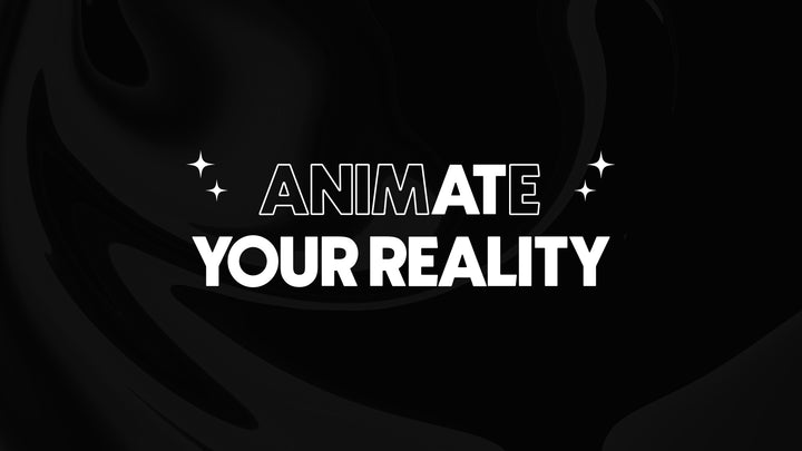 Animate your reality